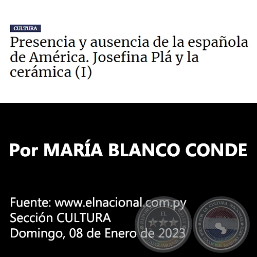 PRESENCIA Y AUSENCIA DE LA ESPAÑOLA DE AMÉRICA. JOSEFINA PLÁ Y LA CERÁMICA (I) - Por MARÍA BLANCO CONDE - Domingo, 08 de Enero de 2023